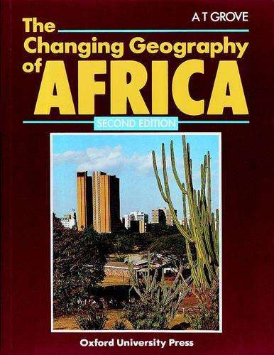 CHANGING GEOGRAPHYOF AFRICA - GROVE,A