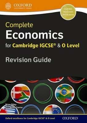 Complete Economics for Cambridge IGCSE (R) and O Level Revision Guid - Brian Titley