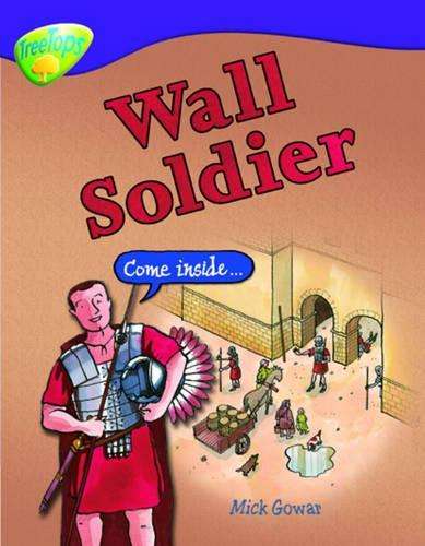 Oxford Reading Tree: Level 11: Treetops Non-Fiction: Wall Soldier - Mick Gowar