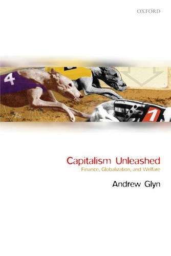 Capitalism Unleashed - Andrew Glyn