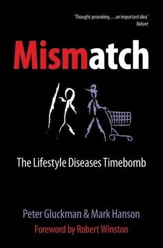 Mismatch: The lifestyle diseases timebomb - Peter Gluckman