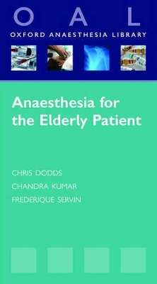 Anaesthesia for the Elderly Patient - Chris Dodds