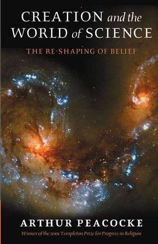 Creation and the World of Science - A. R. Peacocke