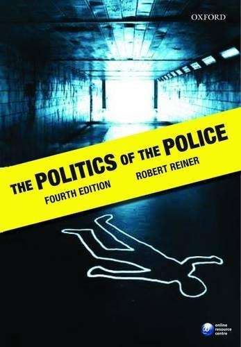 The Politics of the Police - Robert Reiner