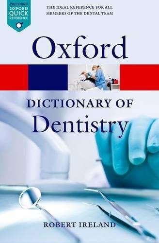 A Dictionary of Dentistry - IRELAND,R