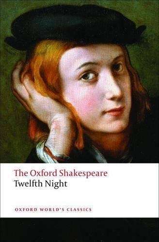 Twelfth Night or What You Will: The Oxford Shakespeare - William Shakespeare