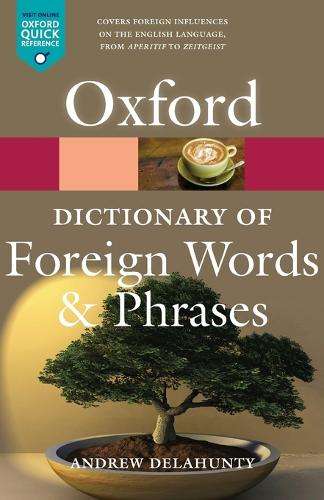 Oxford Dictionary of Foreign Words and Phrases - OXFORD