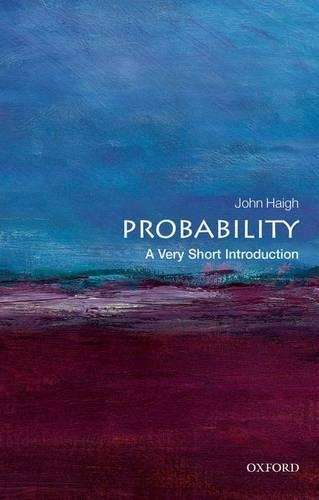 Probability: A Very Short Introduction - John Haigh