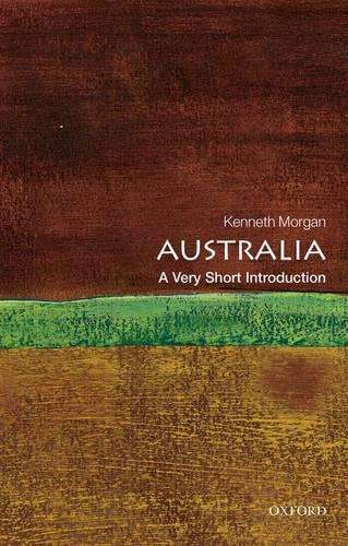 Australia: A Very Short Introduction - Professor Kenneth Morgan