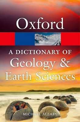 A Dictionary of Geology and Earth Sciences - Michael Allaby