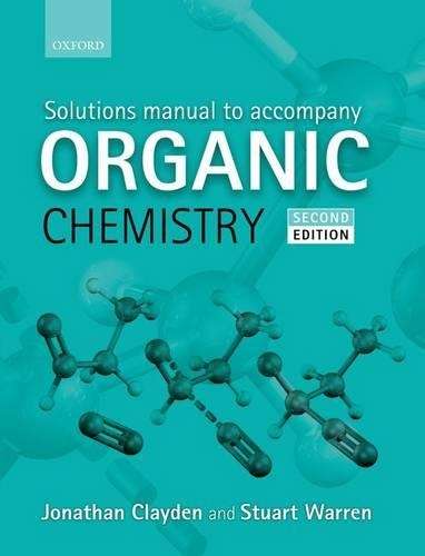 Solutions Manual to accompany Organic Chemistry - Jonathan Clayden