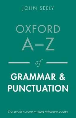 Oxford A-Z of Grammar and Punctuation - John Seely