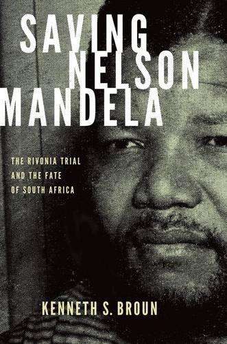 Saving Nelson Mandela - Kenneth S. Broun