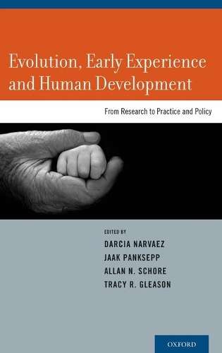 Evolution Early Experience and Human Development - NARVAEZ