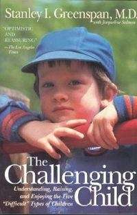 The Challenging Child - Stanley I. Greenspan