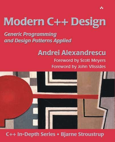 Modern C++ Design - Andrei Alexandrescu