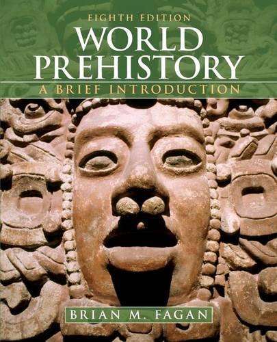 World Prehistory - Brian M. Fagan