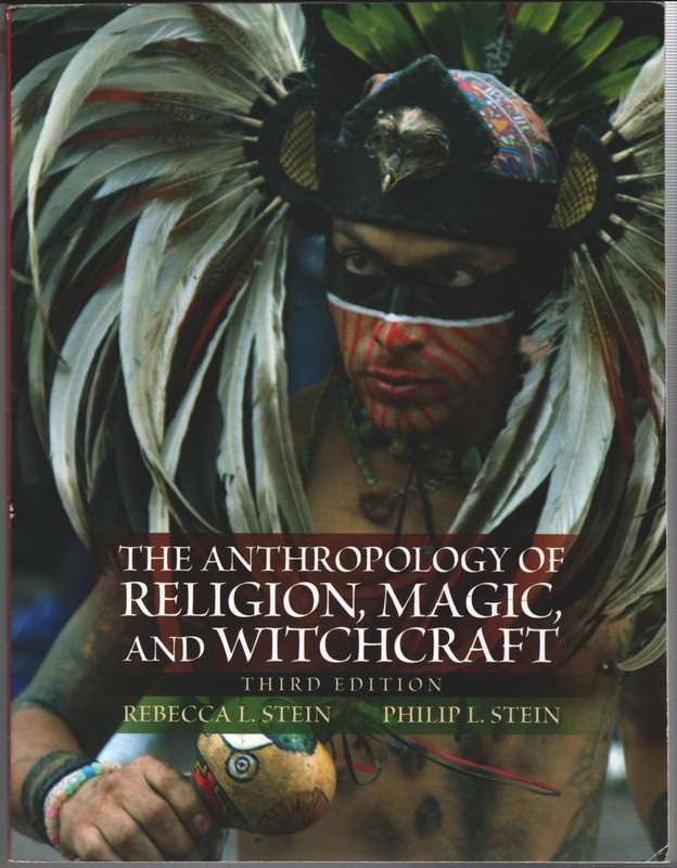 The Anthropology of Religion Magic and Witchcraft - Rebecca L. Stein