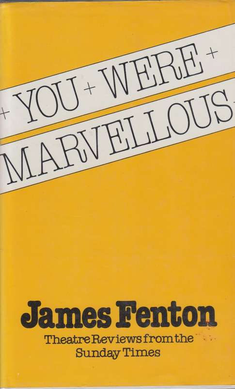 You were marvellous SECONDHAND - James Fenton