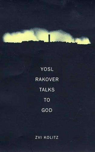Yosl Rakover Talks to God - Zvi Kolitz