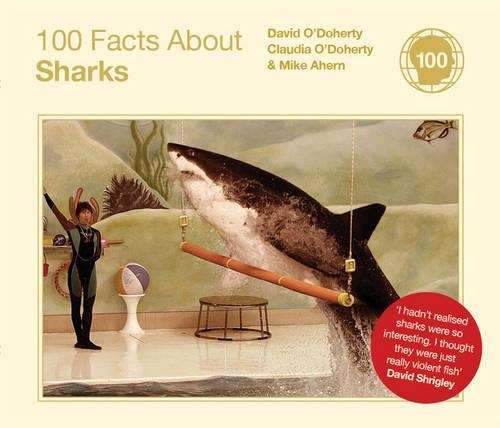 100 Facts About Sharks - Claudia O'Doherty