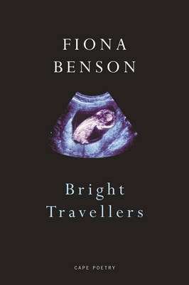 Bright Travellers - Fiona Benson