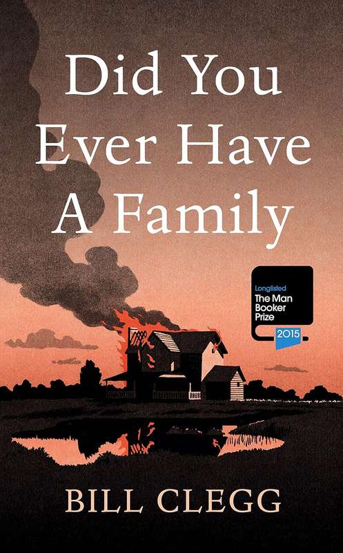 Did You Ever Have a Family - Bill Clegg