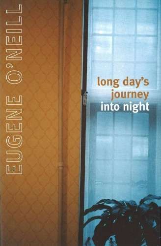 Long Day's Journey Into Night - Eugene Gladstone O'Neill