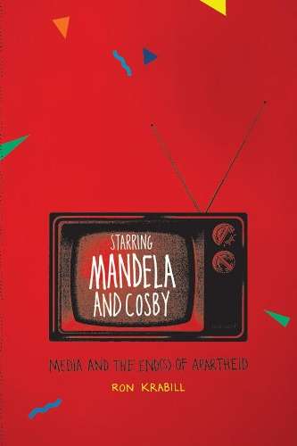 Starring Mandela and Cosby - Ron Krabill