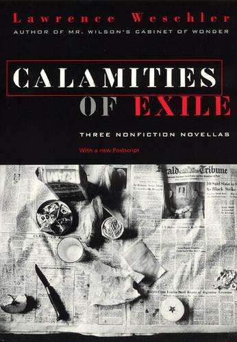 Calamities of Exile - Lawrence Weschler