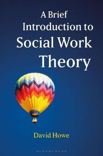 A Brief Introduction to Social Work Theory - David Howe