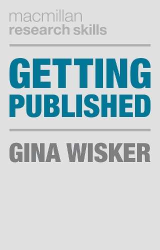 Getting Published - Gina Wisker