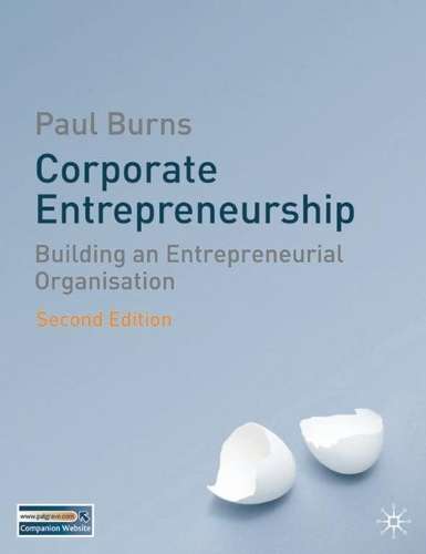 Corporate Entrepreneurship: Building an Entrepreneurial Organisation - Paul Burns