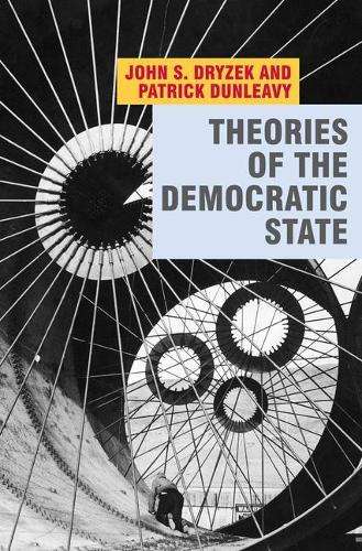 Theories of the Democratic State - John Dryzek