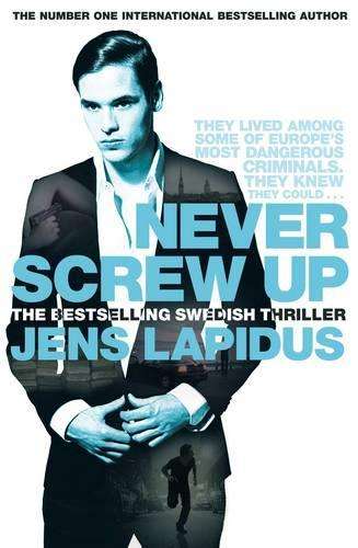 Never Screw Up - Jens Lapidus