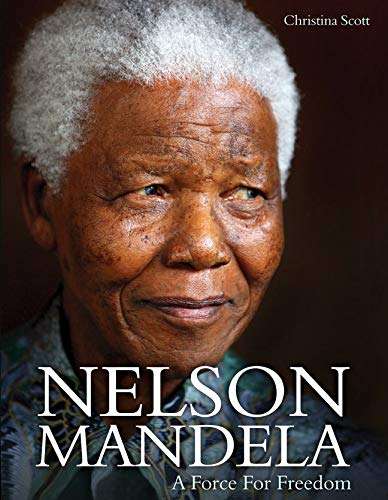 Nelson Mandela: A Force for Freedom - Christina Scott