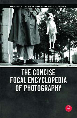 The Concise Focal Encyclopedia of Photography - PERES,M