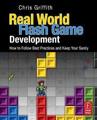 Real-World Flash Game Development - Christopher Griffith
