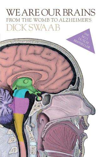 We Are Our Brains - Dick. F. Swaab