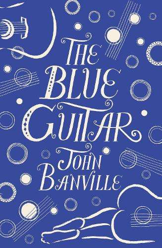 The Blue Guitar - John Banville