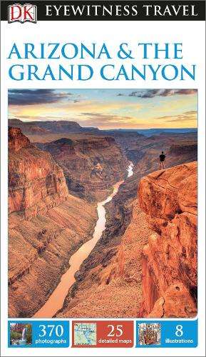 DK Eyewitness Travel Guide Arizona and the Grand Canyon - DK