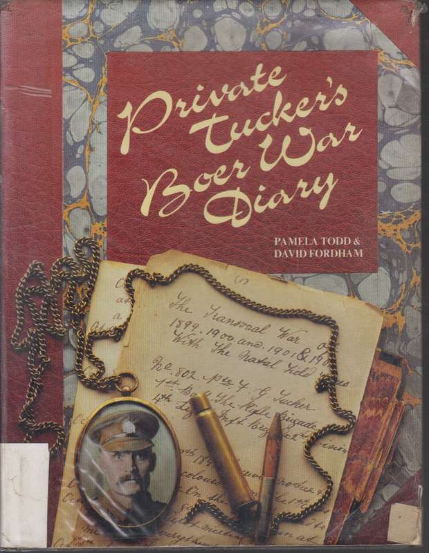 Private tuckers boer war diary - Pamela Todd