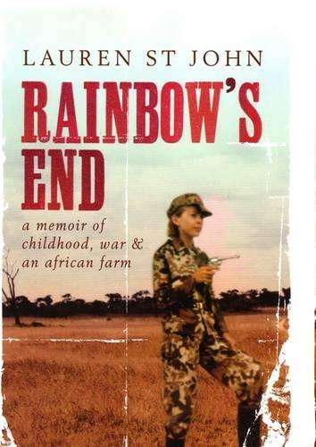 Rainbow's End: A Memoir of Childhood, War and an African Farm - St John, Lauren