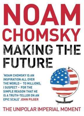 Making the Future - Noam Chomsky