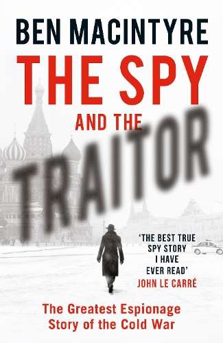 The Spy and the Traitor - Ben Macintyre