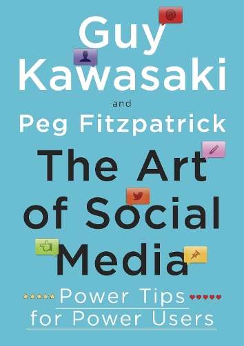 The Art of Social Media - Guy Kawasaki