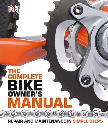 The Complete Bike Owner's Manual - DK