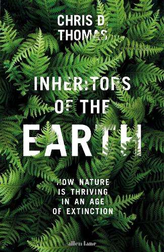 Inheritors of the Earth - Chris D. Thomas
