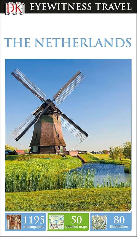 DK Eyewitness Travel Guide The Netherlands - DK Travel