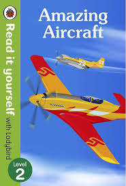 Amazing Aircraft - Read It Yourself with Ladybird Level 2 - READ,IT,YOURSELF